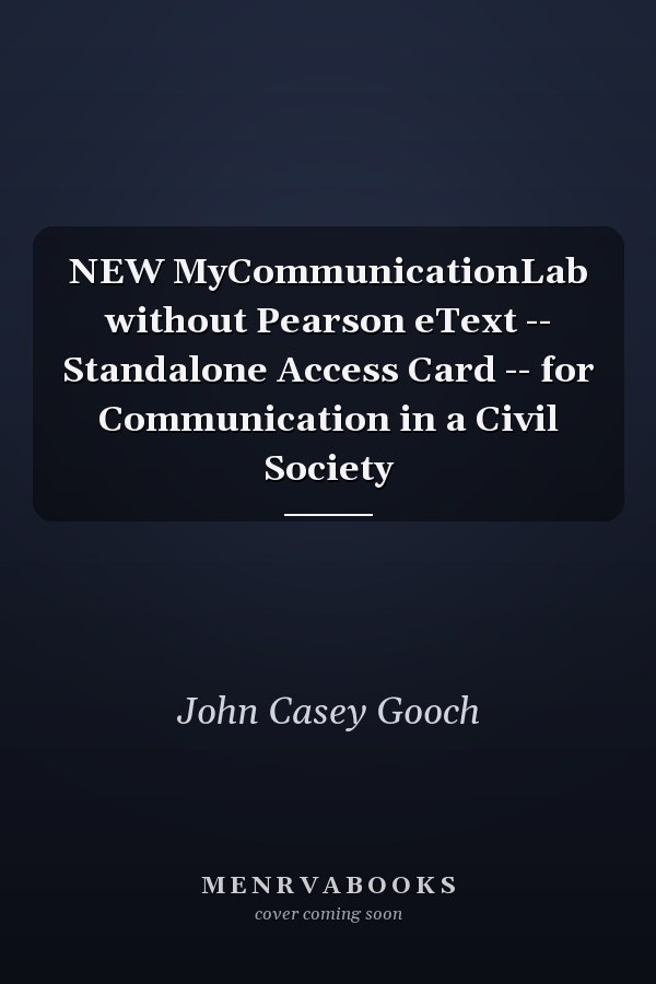 Communication in a Civil Society: MyCommunicationLab Access Card