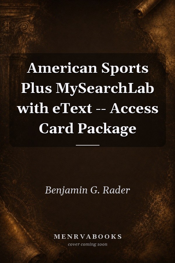 American Sports Plus MySearchLab with eText -- Access Card Package