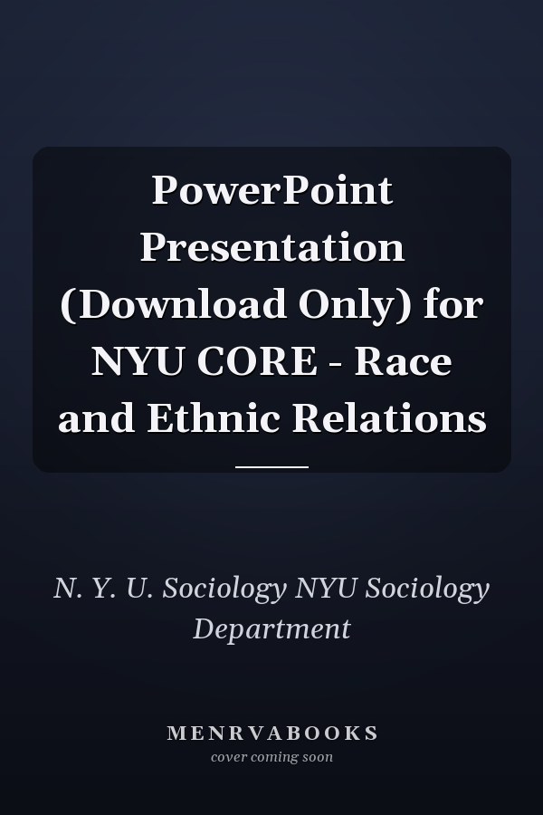 PowerPoint Presentation for NYU CORE: Race and Ethnic Relations