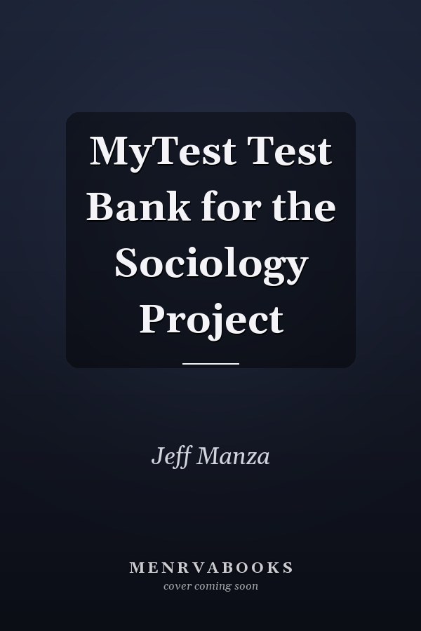 MyTest Test Bank for the Sociology Project