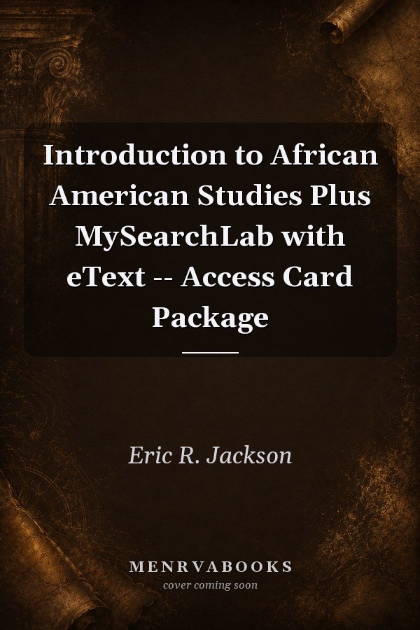 Introduction to African American Studies Plus MySearchLab with eText -- Access Card Package