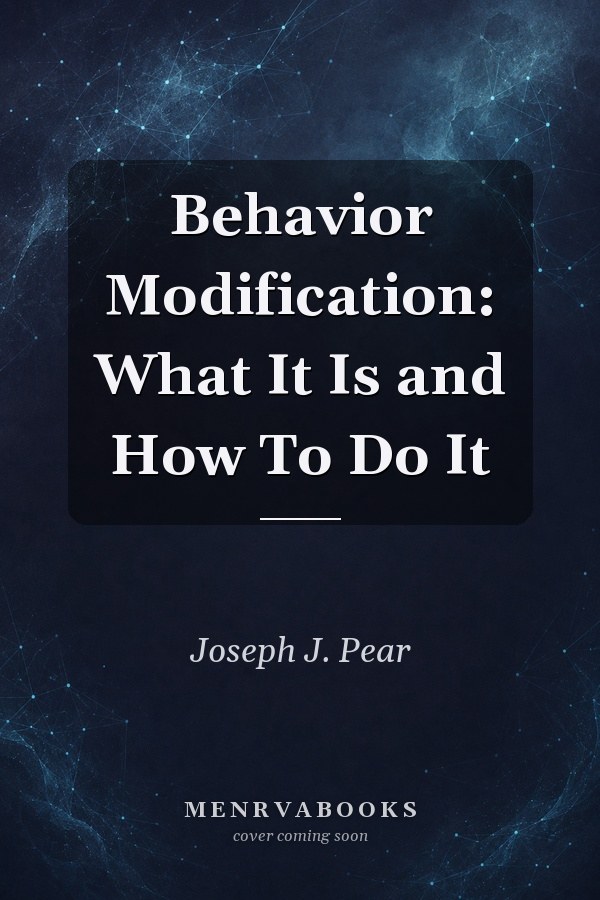Behavior Modification: What It Is and How To Do It