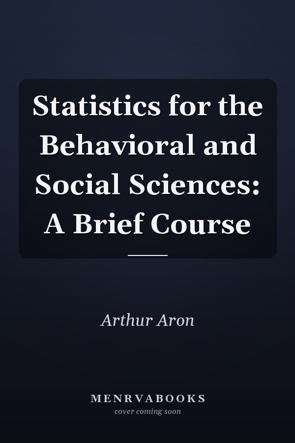 Statistics for the Behavioral and Social Sciences: A Brief Course