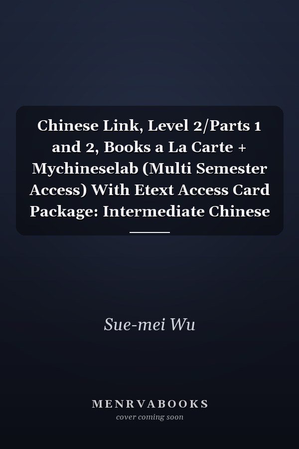 Chinese Link: Intermediate Chinese, Level 2/Parts 1 and 2