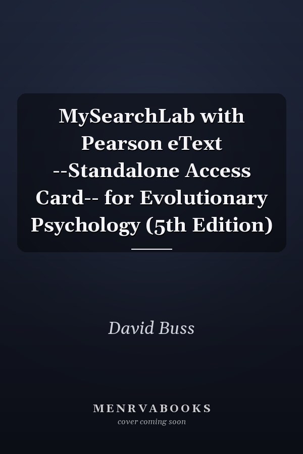 MySearchLab with Pearson eText --Standalone Access Card-- for Evolutionary Psychology (5th Edition)