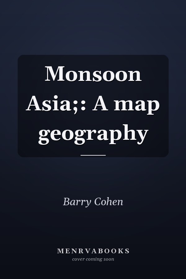 Monsoon Asia: A Map Geography