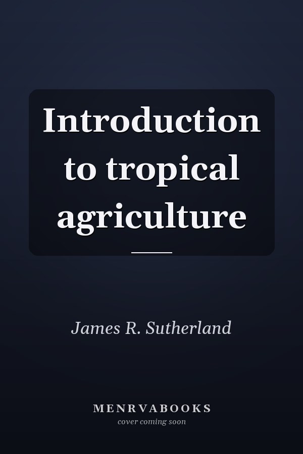Introduction to Tropical Agriculture