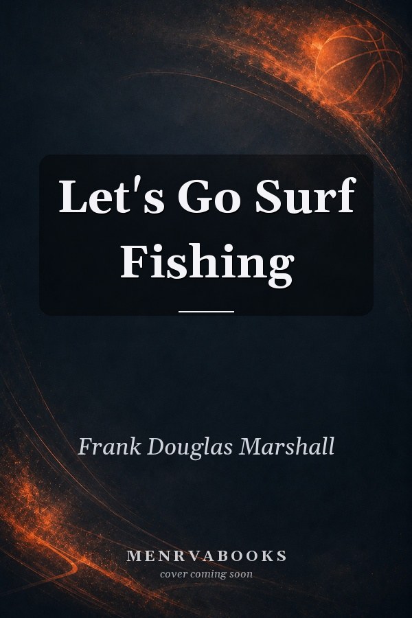Let's Go Surf Fishing