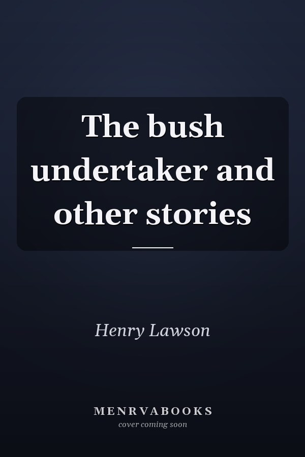 The Bush Undertaker and Other Stories