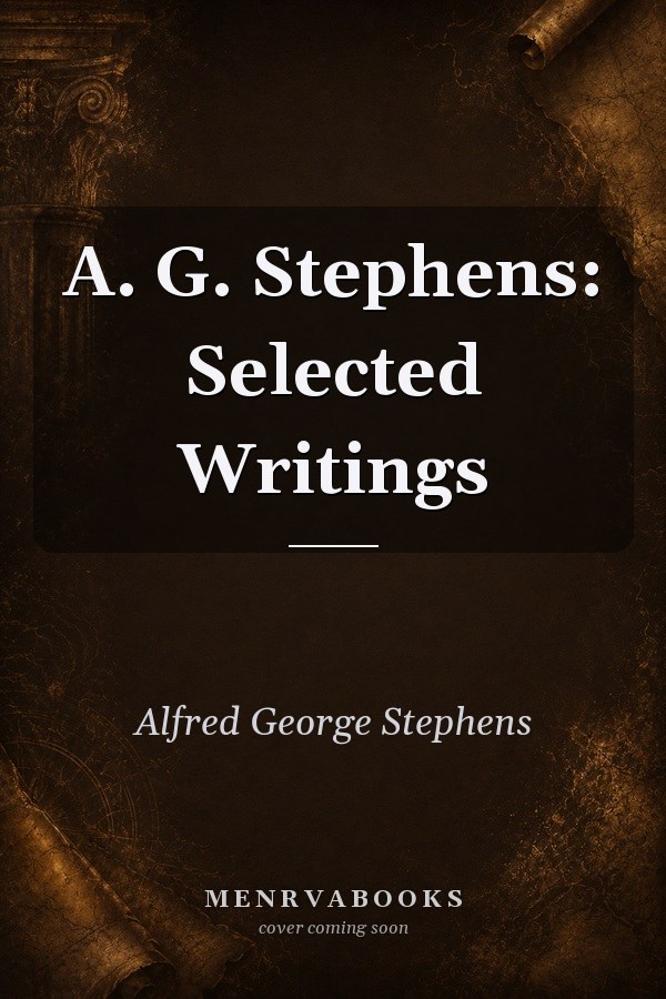 A. G. Stephens: Selected writings (Perspectives in Australian literature)