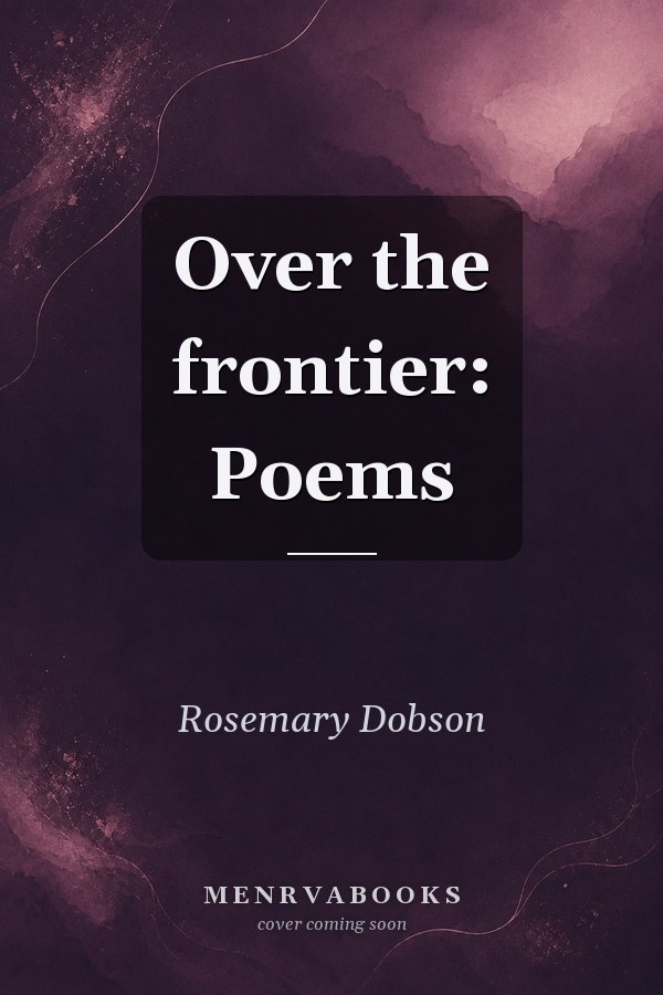 Over the frontier: Poems