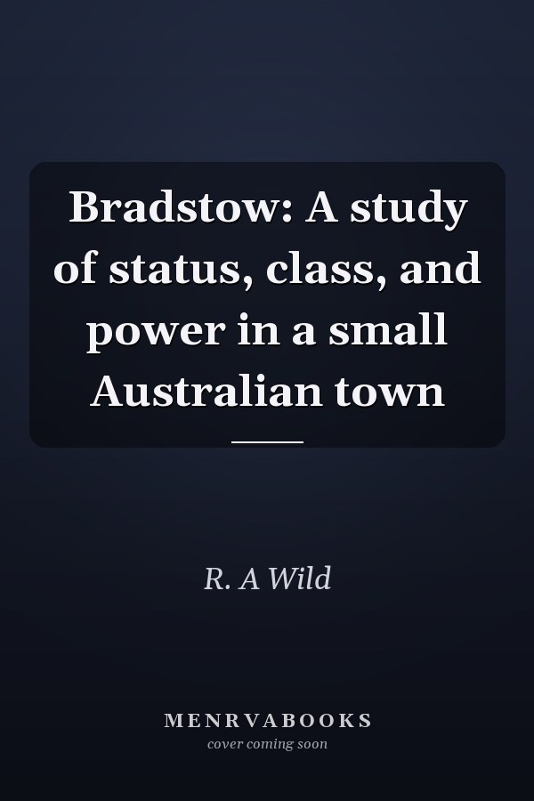 Bradstow: A Study of Status, Class, and Power in a Small Australian Town