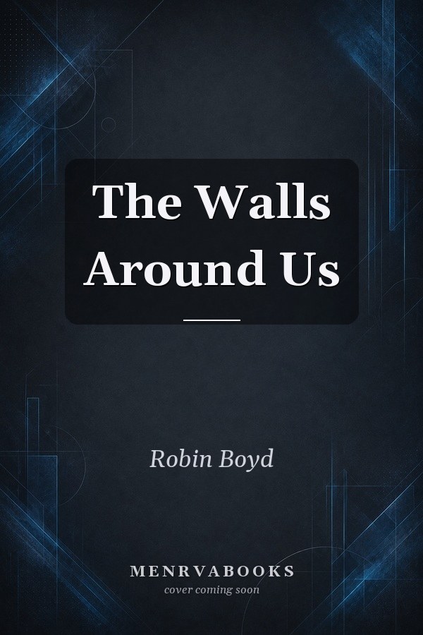 The Walls Around Us