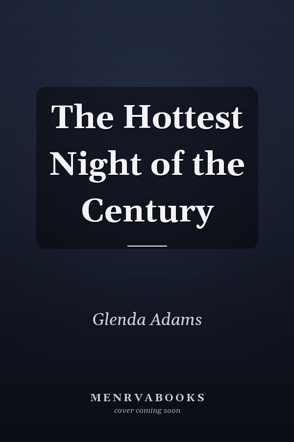 The Hottest Night of the Century
