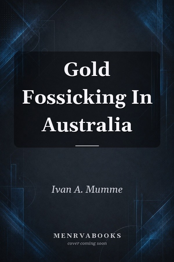 Gold Fossicking In Australia