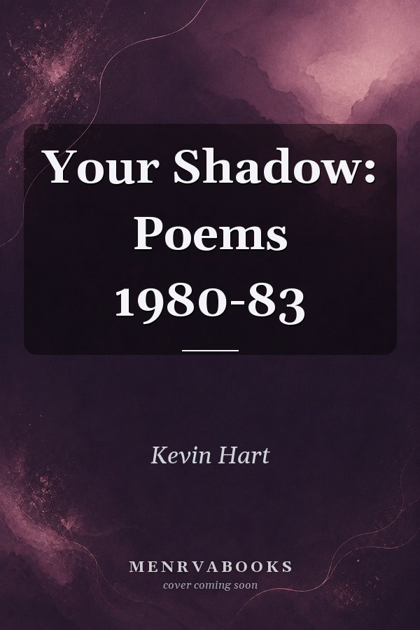 Your Shadow: Poems 1980-83