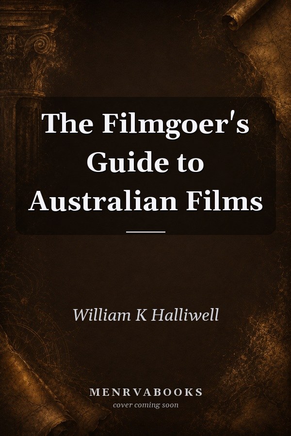 The Filmgoer's Guide to Australian Films