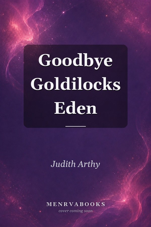 Goodbye Goldilocks Eden