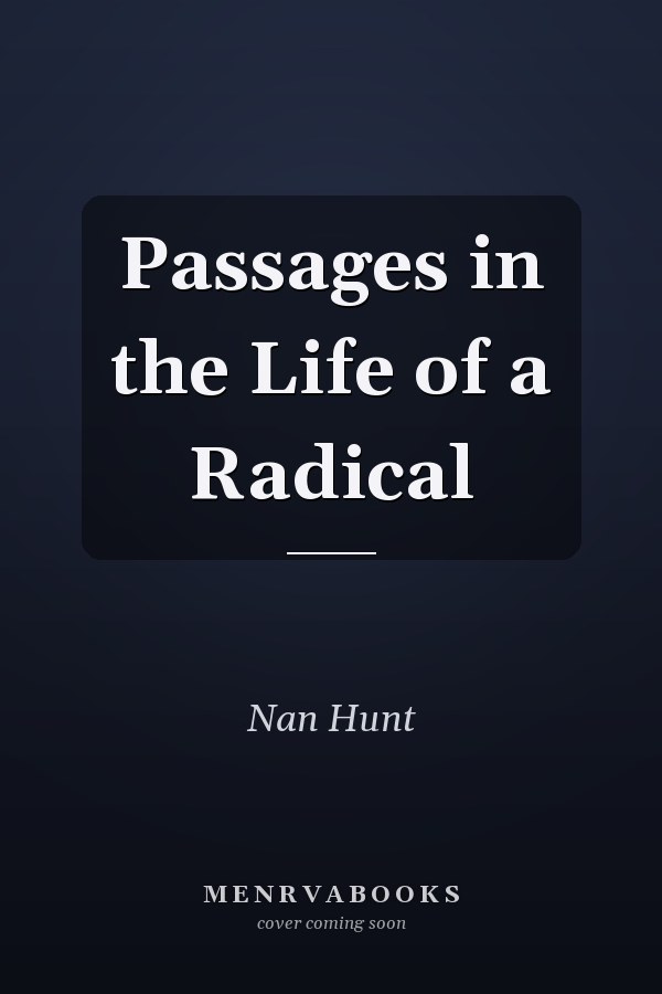 Passages in the Life of a Radical