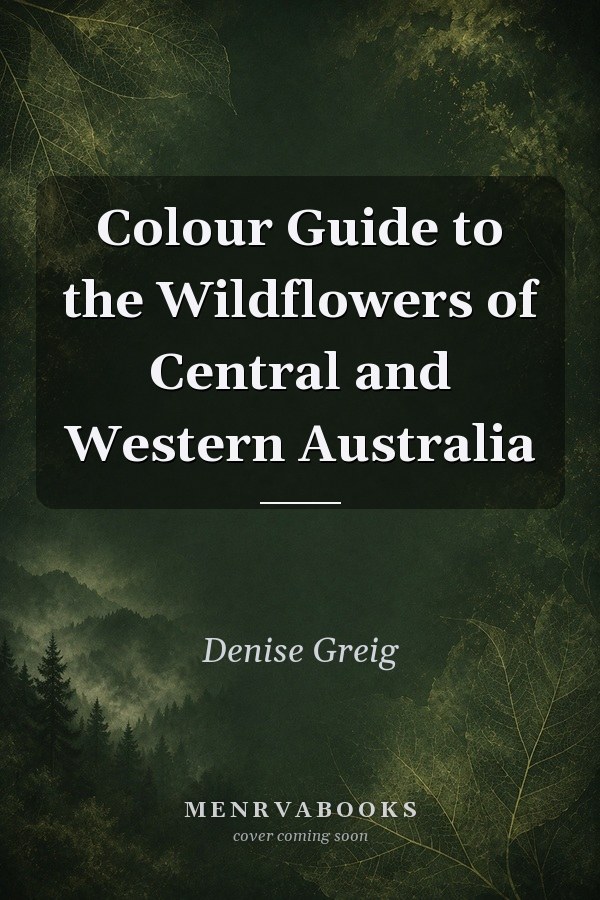 Colour Guide to the Wildflowers of Central and Western Australia