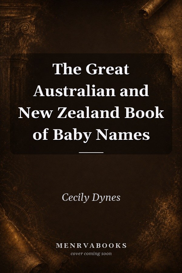 The Great Australian and New Zealand Book of Baby Names