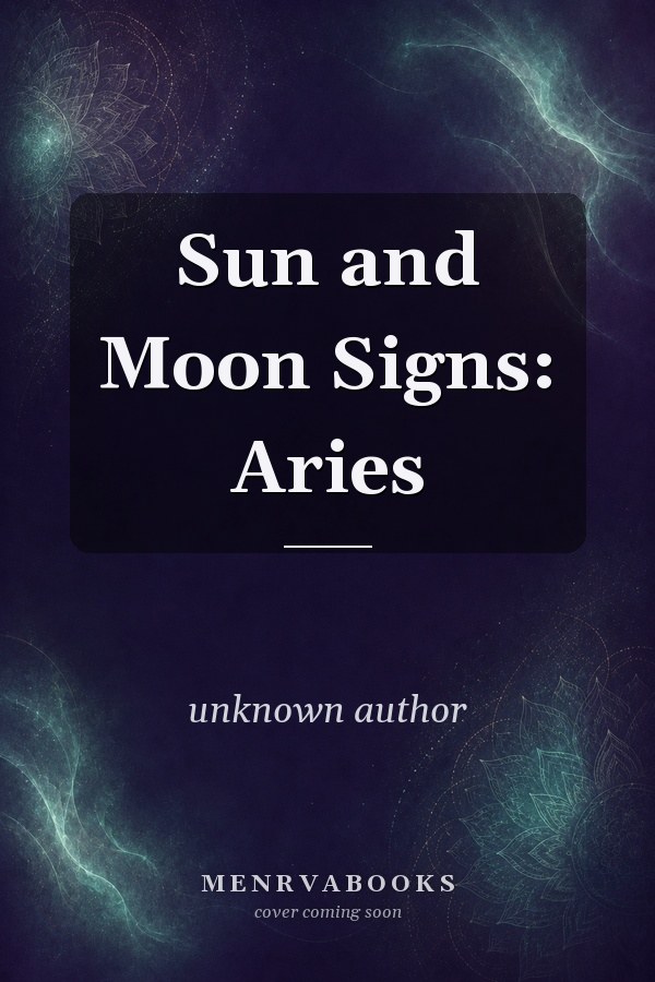 Sun and Moon Signs: Aries