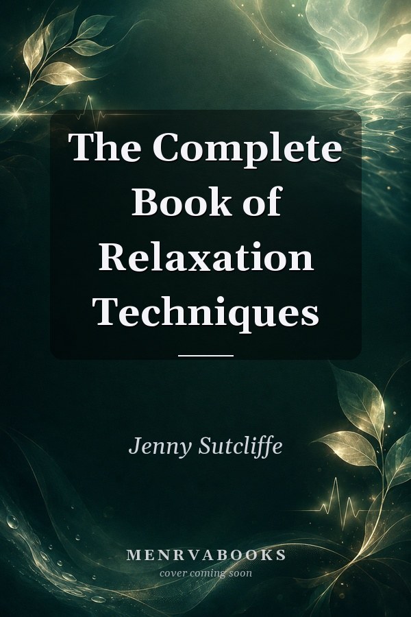 The Complete Book of Relaxation Techniques