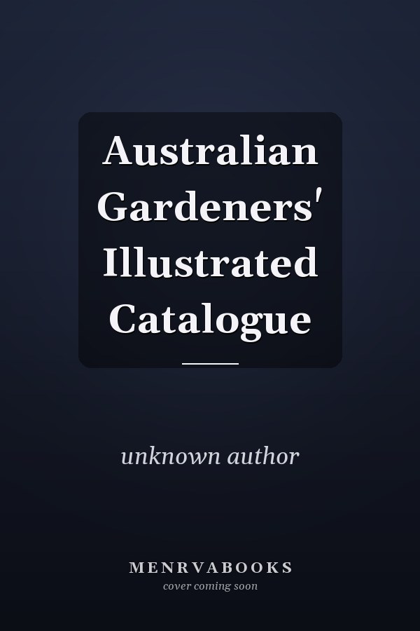 Australian Gardeners' Illustrated Catalogue