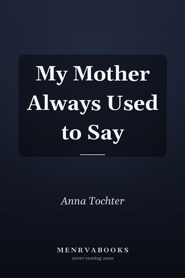 My Mother Always Used to Say