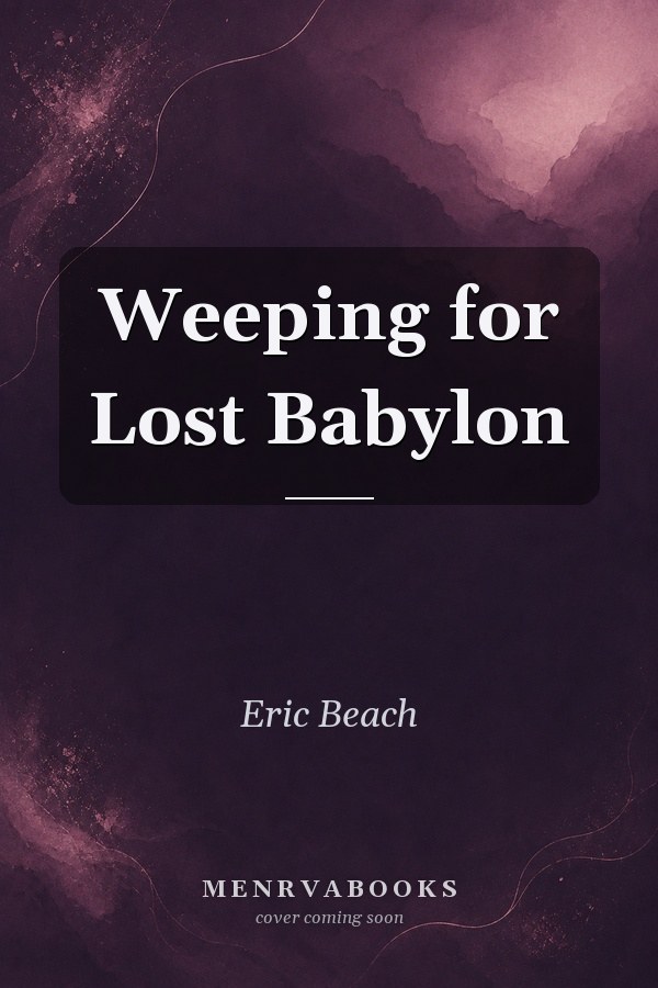 Weeping for Lost Babylon