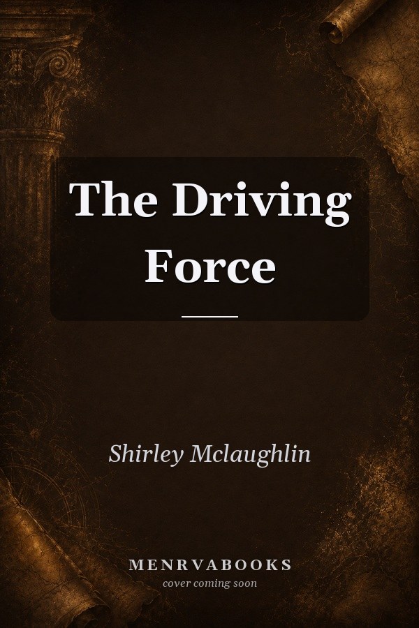 The Driving Force