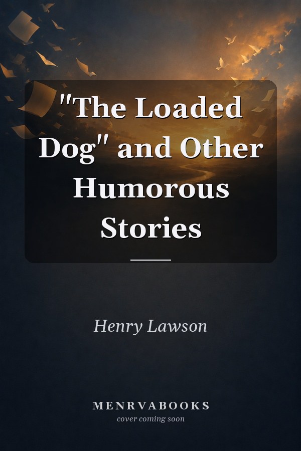"The Loaded Dog" and Other Humourous Stories