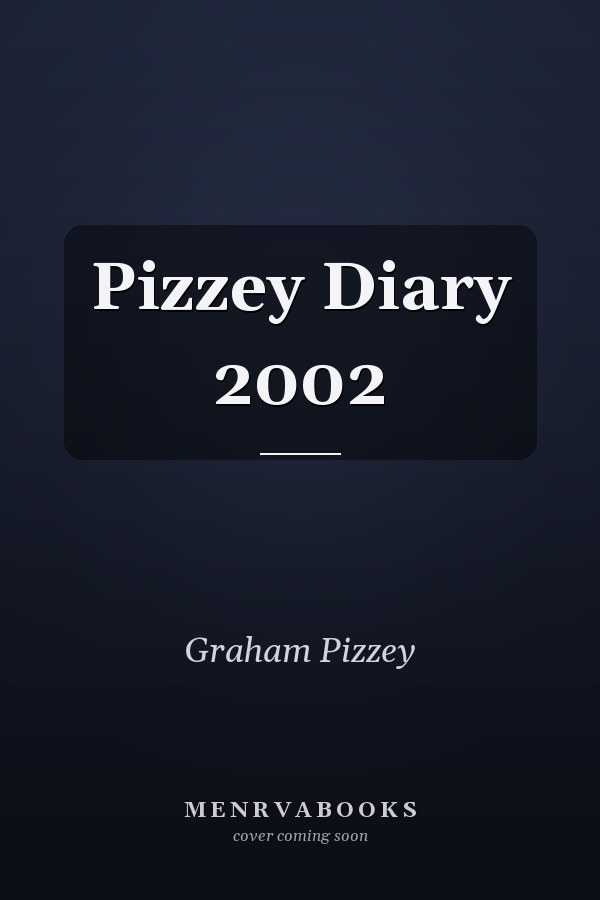 Pizzey Diary 2002