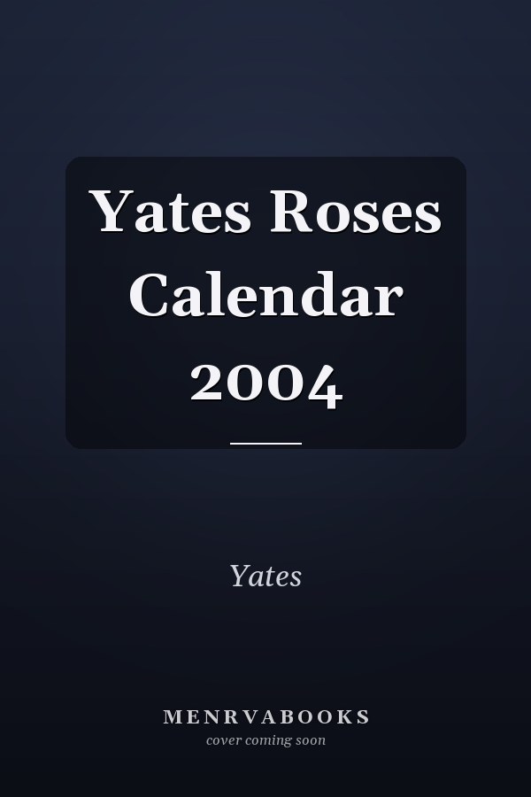 Yates Roses Calendar 2004