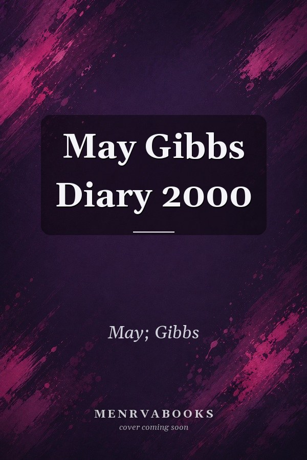 May Gibbs Diary 2000