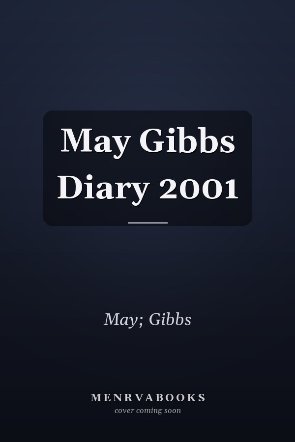 May Gibbs Diary 2001