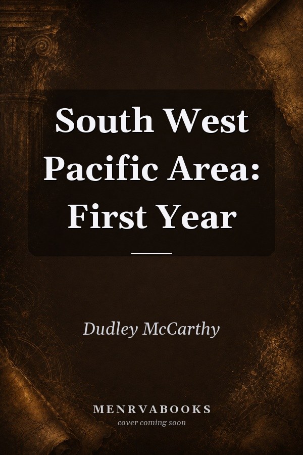 South West Pacific Area: First Year