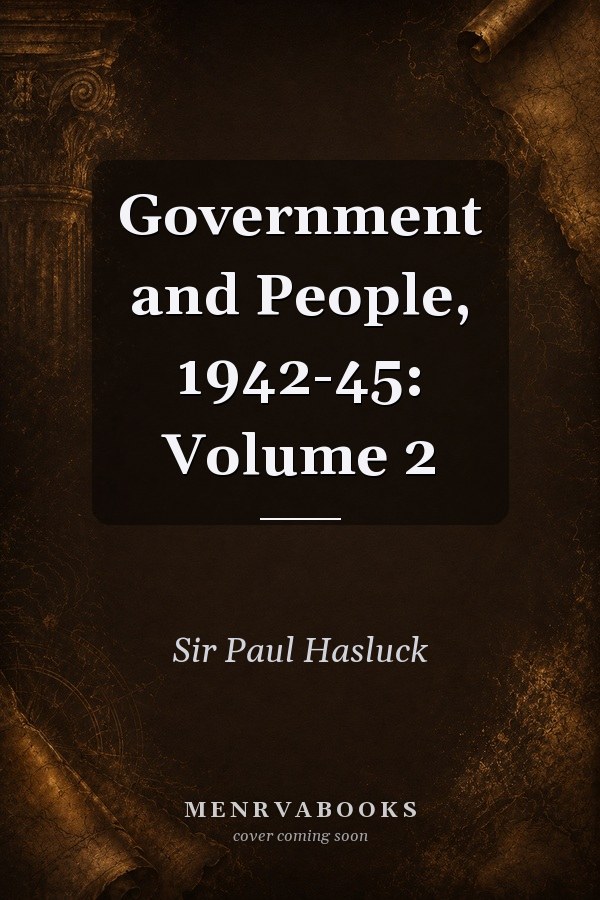 Government and People, 1942-45: Volume 2