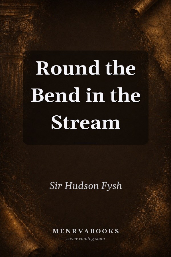 Round the Bend in the Stream