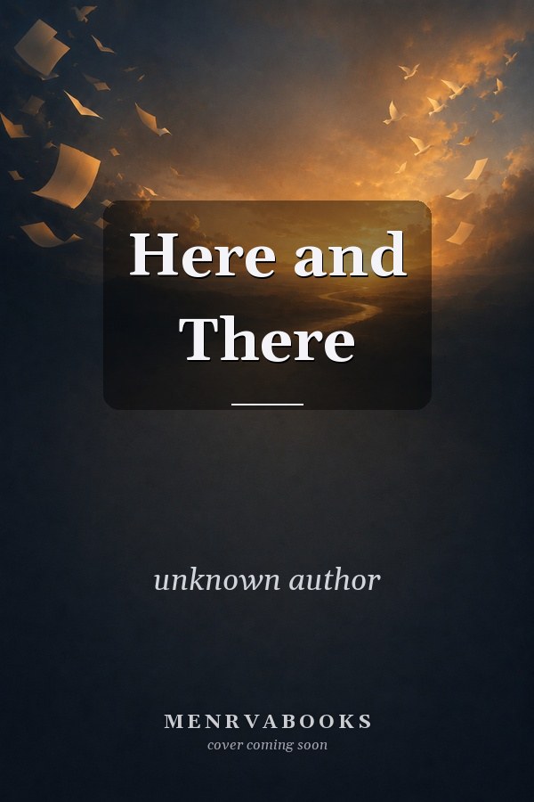 Here and There