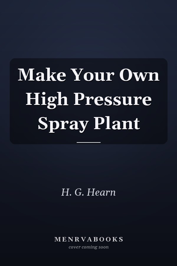 Make Your Own High Pressure Spray Plant