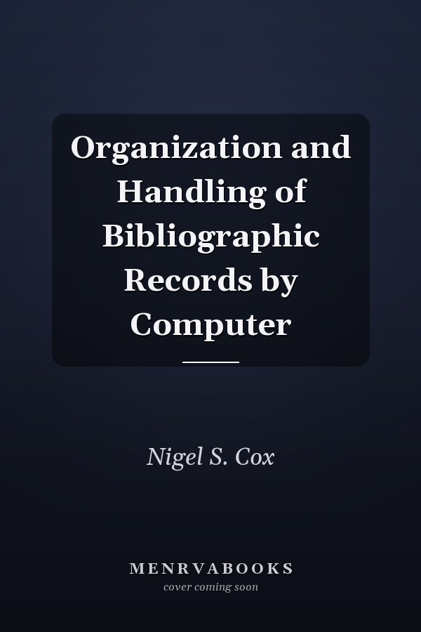 Organization and Handling of Bibliographic Records by Computer