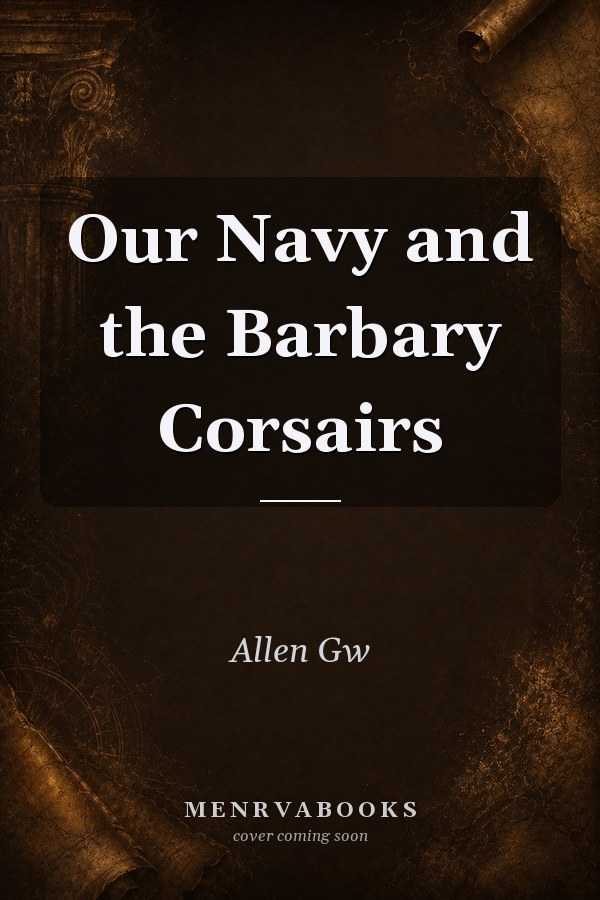 Our Navy and the Barbary Corsairs