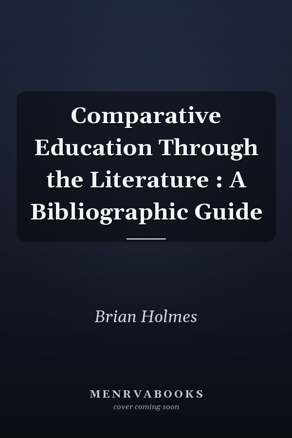Comparative Education Through the Literature: A Bibliographic Guide