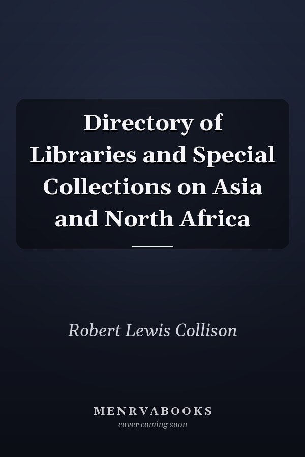 Directory of Libraries and Special Collections on Asia and North Africa