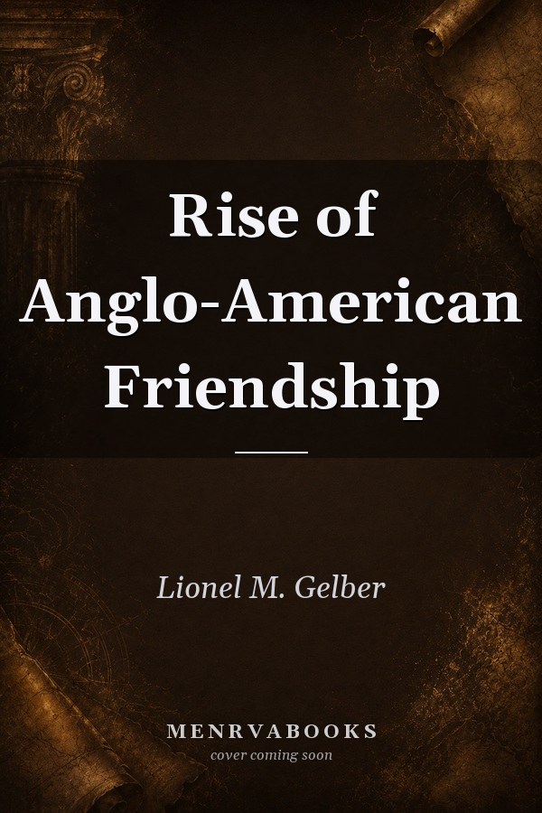 Rise of Anglo-American Friendship