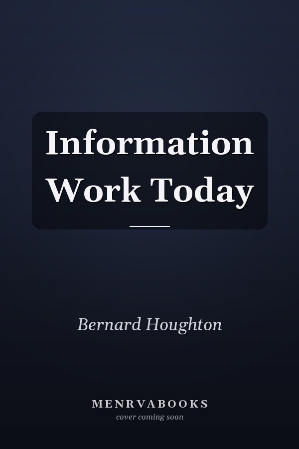 Information Work Today