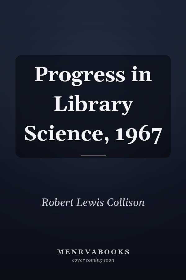 Progress in Library Science, 1967