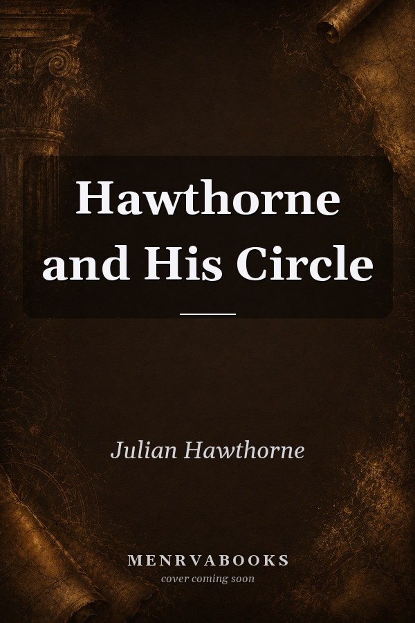 Hawthorne and His Circle