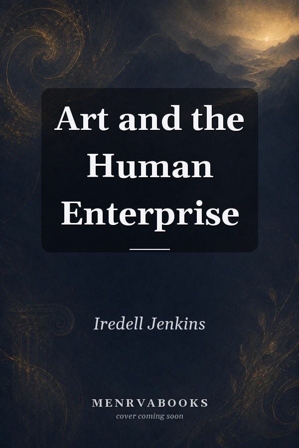 Art and the Human Enterprise
